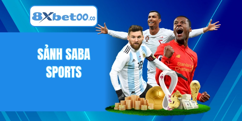 Sảnh SABA Sports - Trung tâm cá cược đa dạng