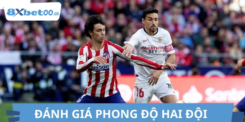 Đánh giá phong độ hai đội