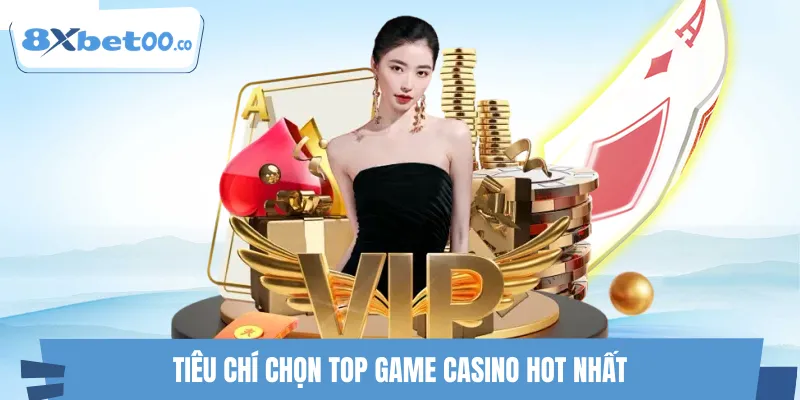 Tiêu chí vàng quy định top game casino hot nhất